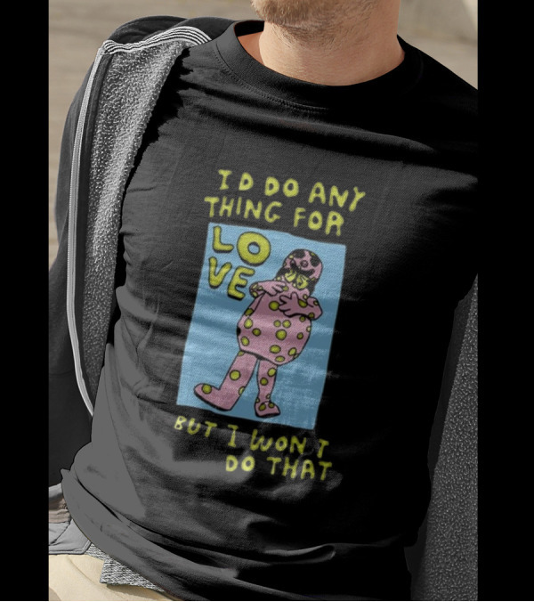 I’d Do Any Thing For Love Polka Dot Suit Character But I Won’t Do That T-Shirt