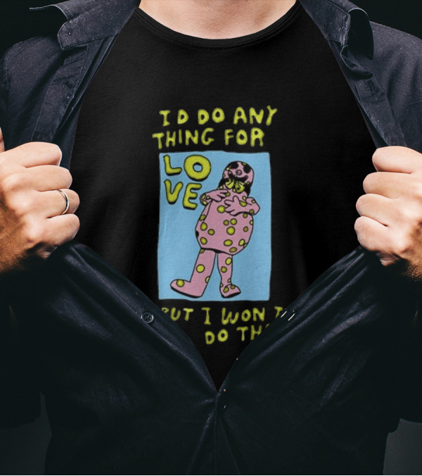 I’d Do Any Thing For Love Polka Dot Suit Character But I Won’t Do That T-Shirt