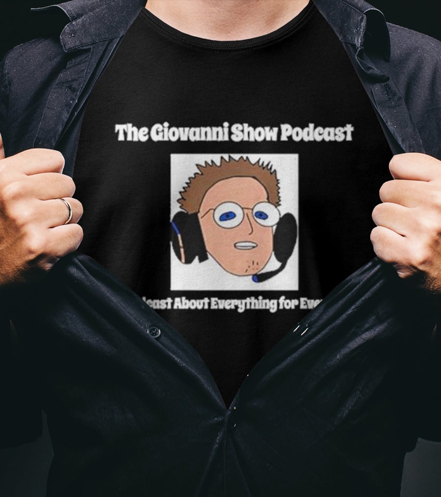 The Giovanni Show Podcast A Podcast About Everything For Everyone Iconic Character With Headset T-Shirt