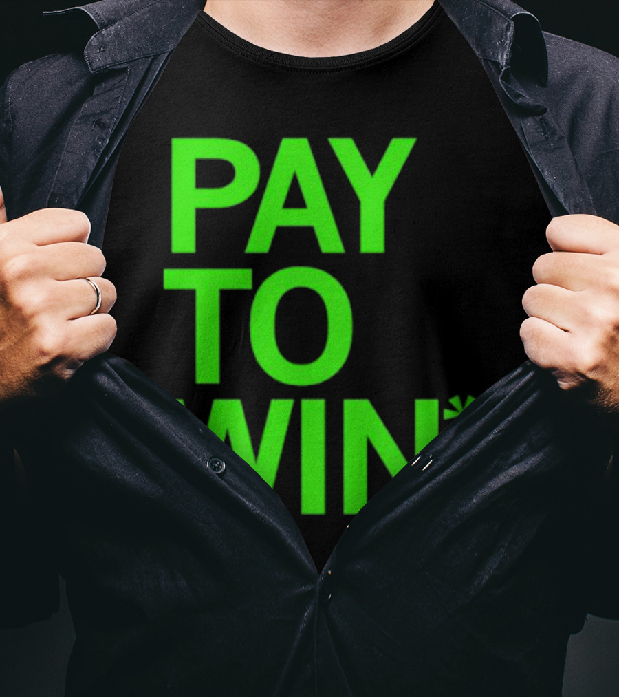 PAY TO WIN* T-Shirt