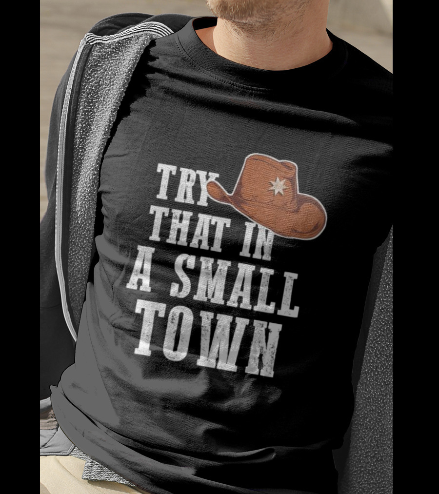 Jason Aldean Try That In A Small Town Western Cowboy Hat T-Shirt