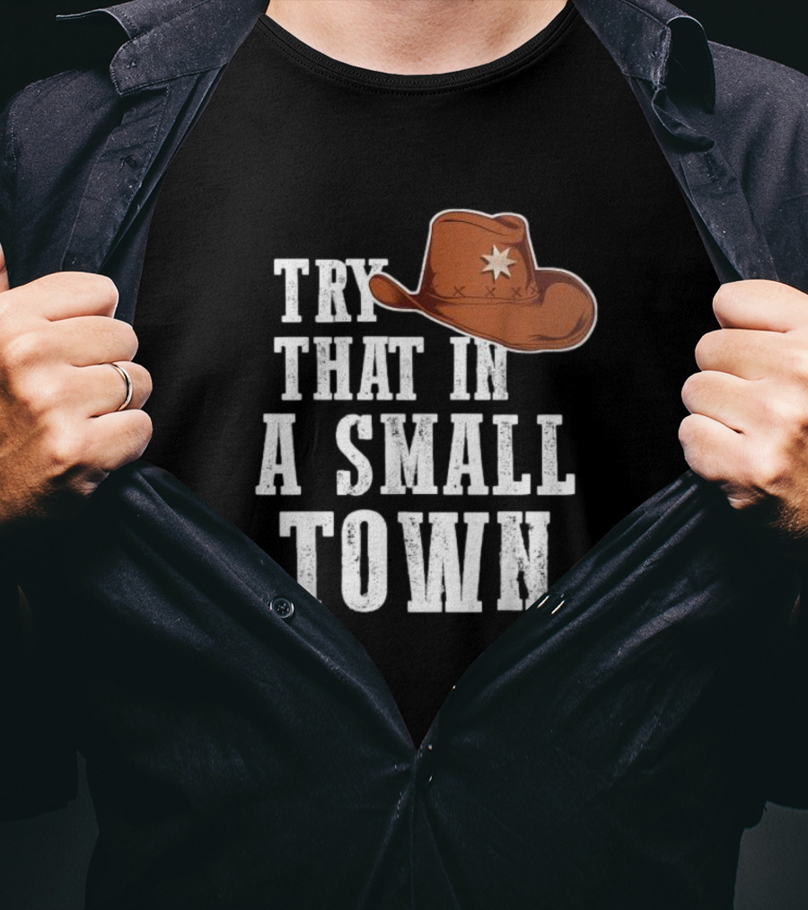 Jason Aldean Try That In A Small Town Western Cowboy Hat T-Shirt
