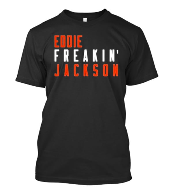 Eddie Freakin' Jackson Chicago Football T-Shirt