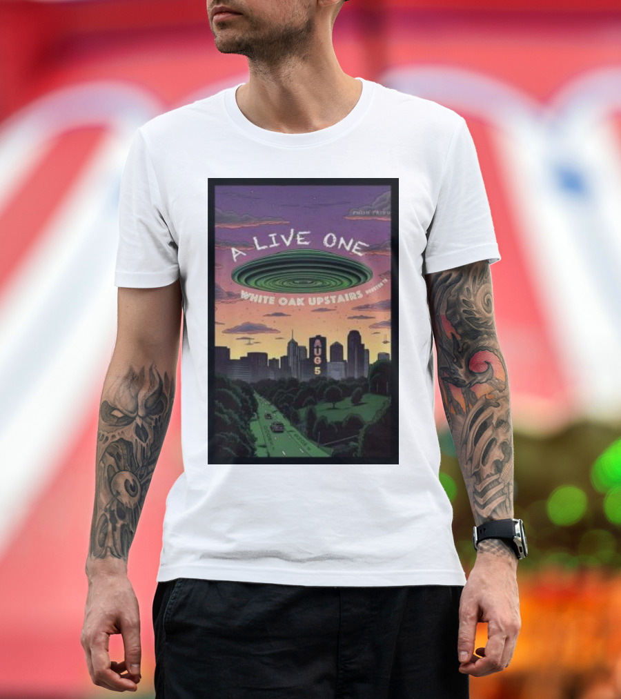 A Live One White Oak Upstairs Houston Aug 5 Phish T-Shirt