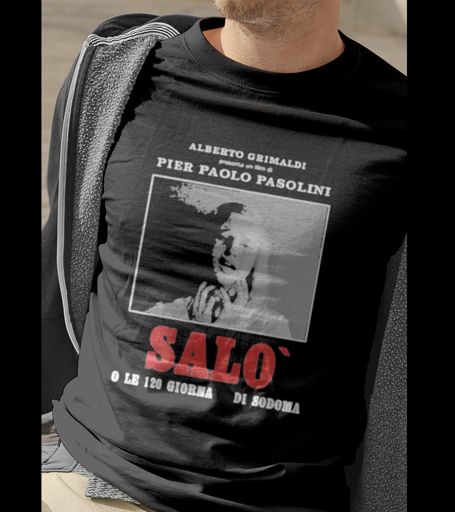 Alberto Grimaldi Presenta Pier Paolo Pasolini Salò O Le 120 Giornate Di Sodoma T-Shirt