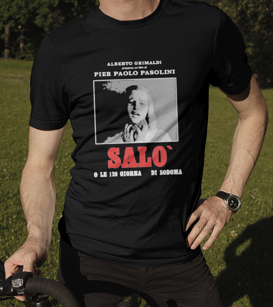 Alberto Grimaldi Presenta Pier Paolo Pasolini Salò O Le 120 Giornate Di Sodoma T-Shirt