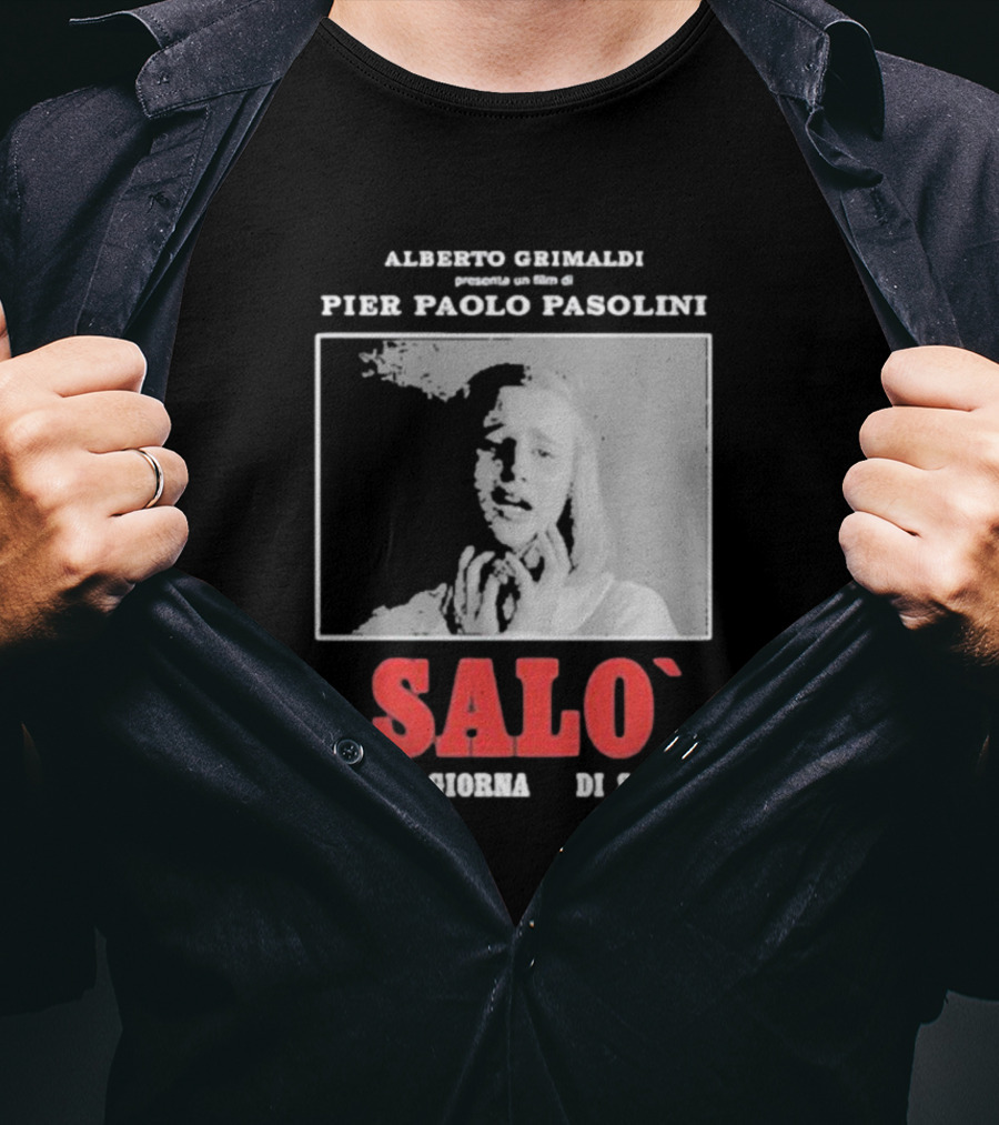Alberto Grimaldi Presenta Pier Paolo Pasolini Salò O Le 120 Giornate Di Sodoma T-Shirt