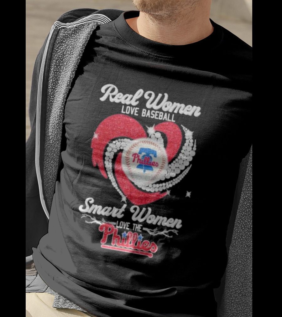 Real Women Love Baseball Smart Women Love The Phillies Phillies T-Shirt