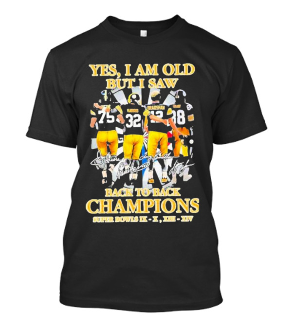 Yes I Am Old But I Saw Back To Back Champions Super Bowls X XIII-XIV T-Shirt