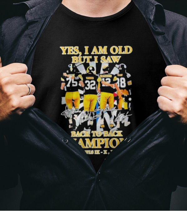 Yes I Am Old But I Saw Back To Back Champions Super Bowls X XIII-XIV T-Shirt