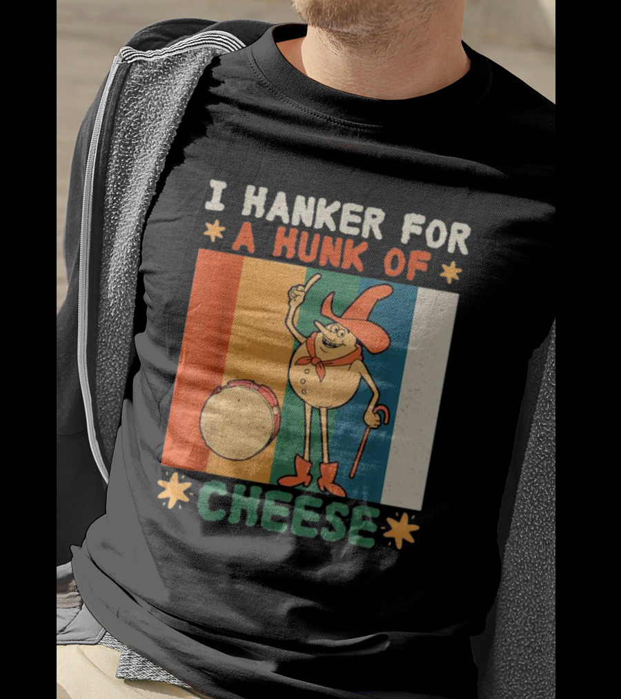 I Hanker For A Hunk Of Cheese Retro Cartoon Character T-Shirt