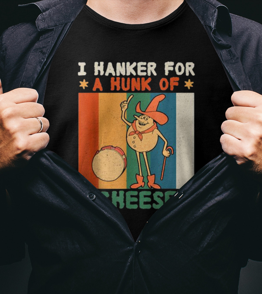 I Hanker For A Hunk Of Cheese Retro Cartoon Character T-Shirt