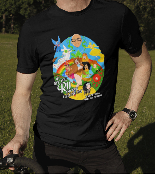 I’ll Get You Ru And Your Little Dog Too Wizard Of Oz T-Shirt