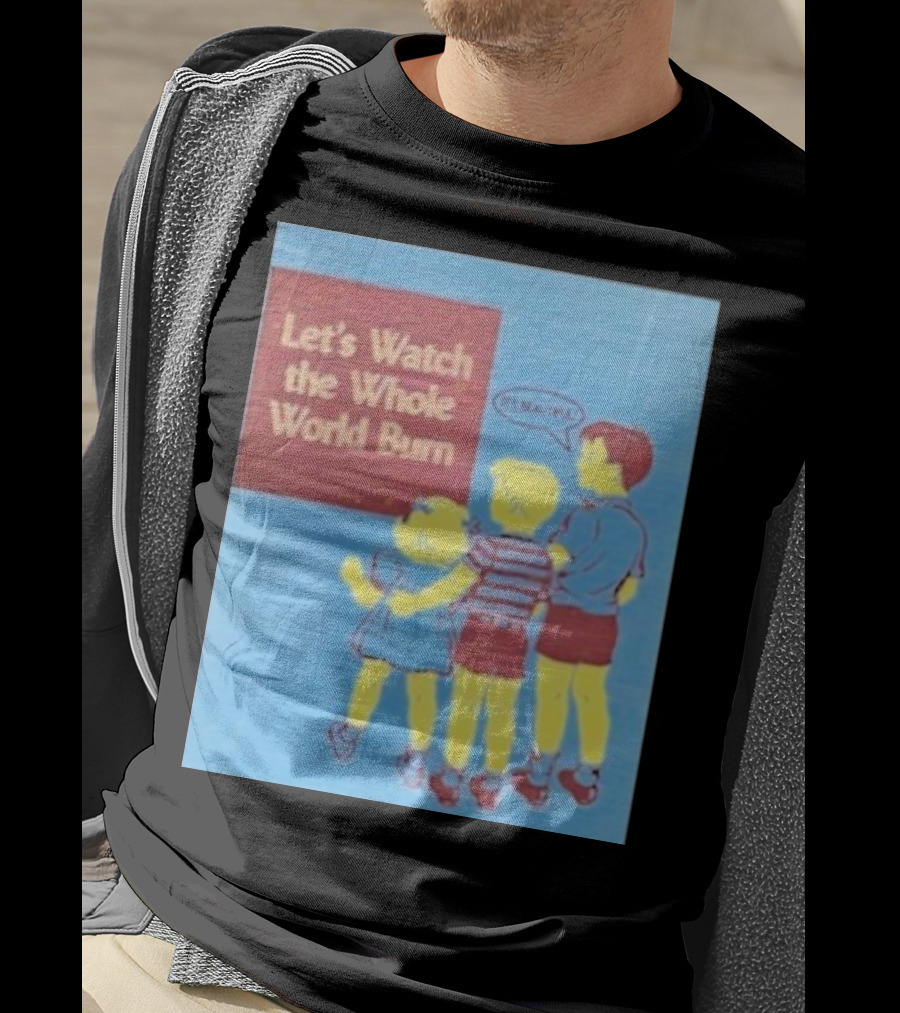 Let's Watch The Whole World Burn It's Beautiful T-Shirt