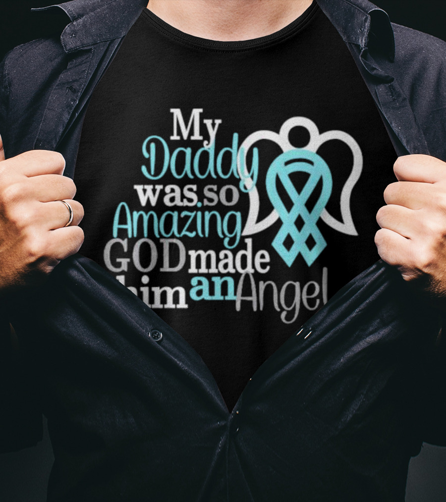 My Daddy Was So Amazing God Made Him An Angel With Heart And Wings T-Shirt