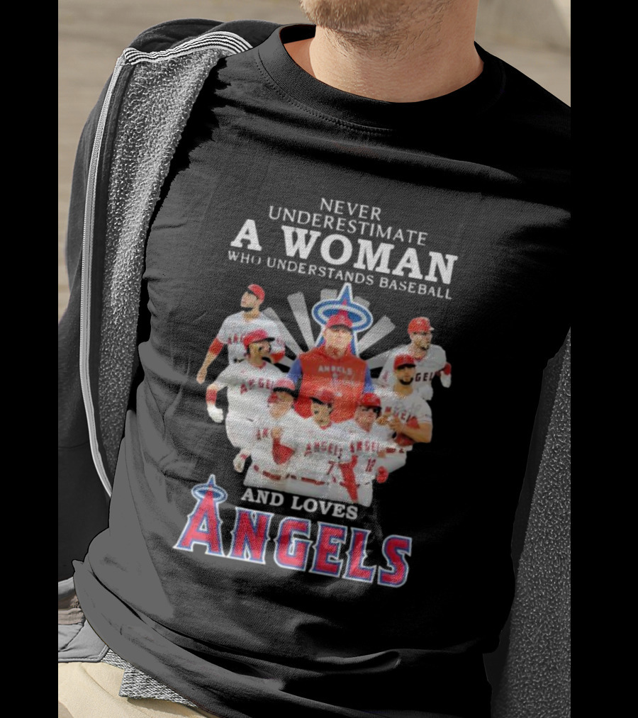 Never Underestimate A Woman Who Understands Baseball And Loves Angels T-Shirt