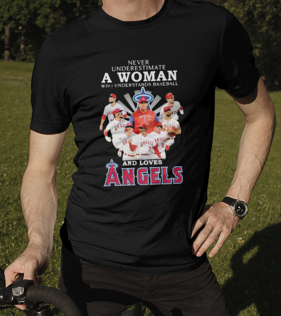 Never Underestimate A Woman Who Understands Baseball And Loves Angels T-Shirt