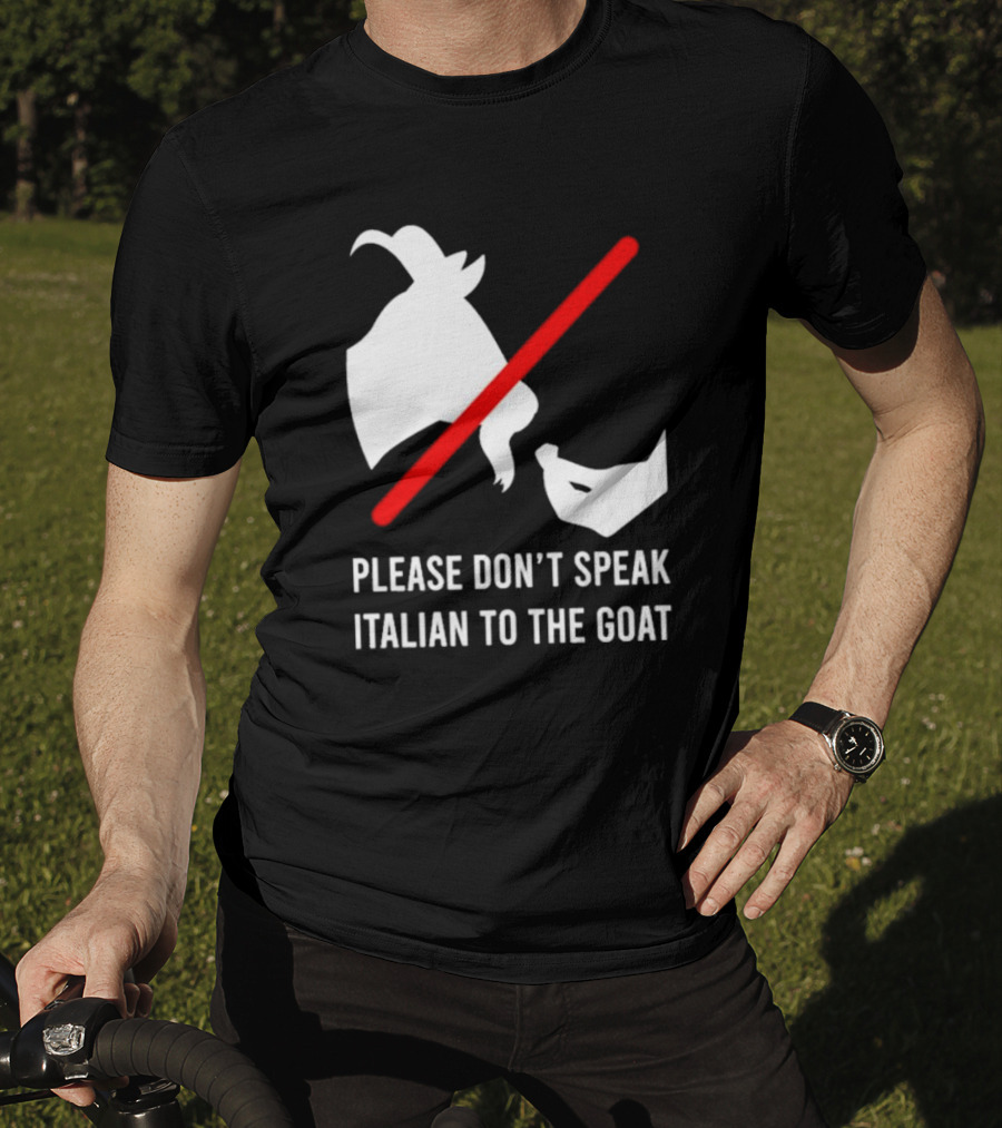 Please Don't Speak Italian To The Goat Silhouette With Red Line T-Shirt