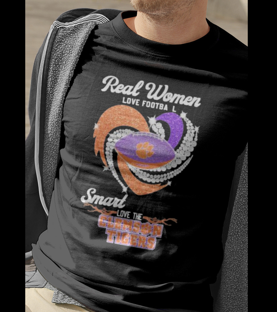 Real Women Love Football Smart Women Love The Clemson Tigers T-Shirt