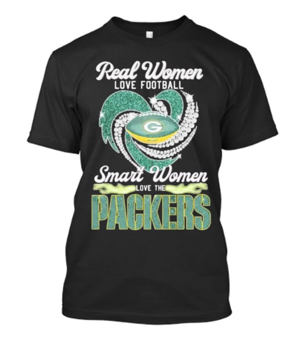 Real Women Love Football Smart Women Love The Packers T-Shirt