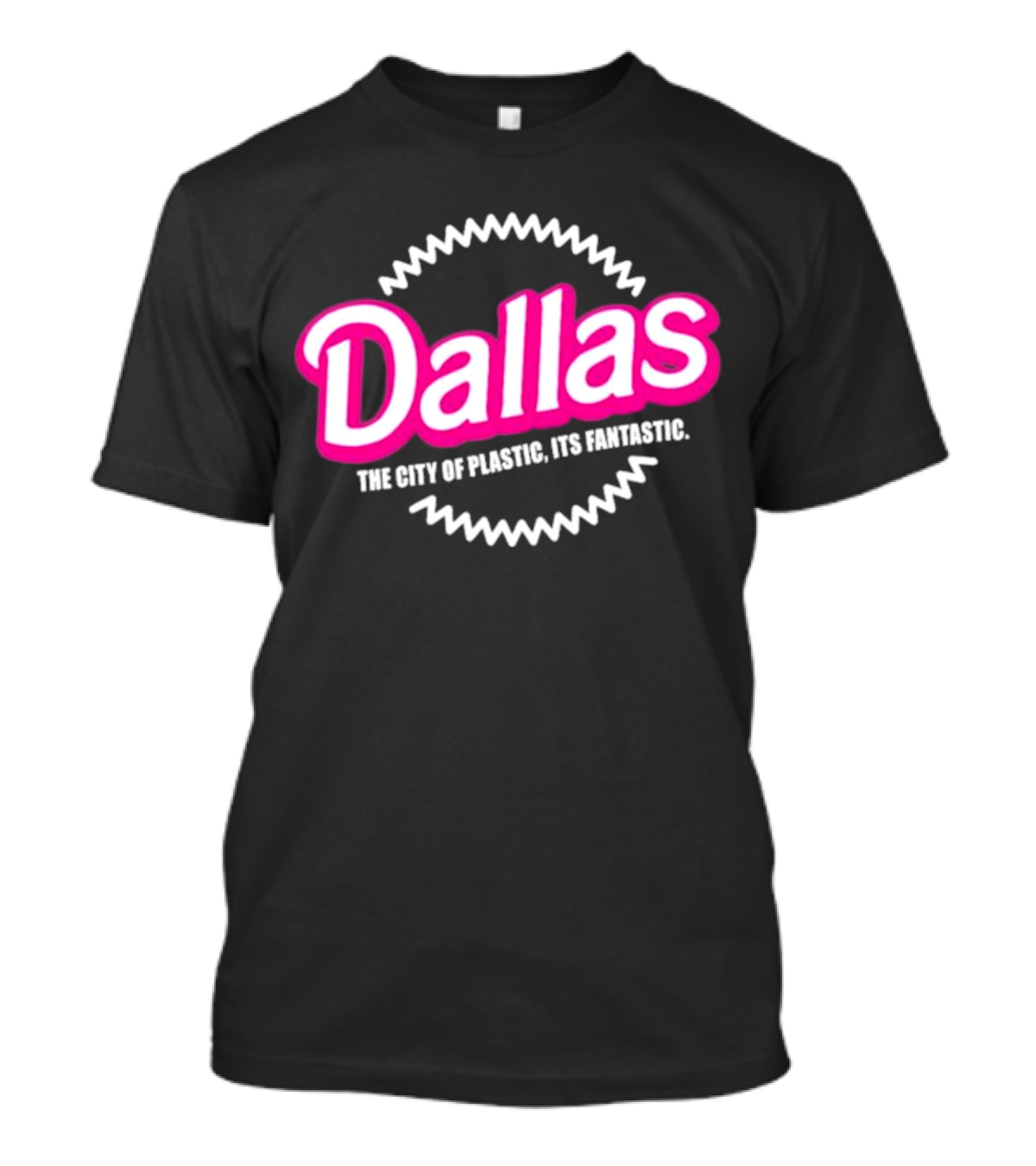 Bullzerk Dallas The City Of Plastic Its Fantastic Barbie T-Shirt
