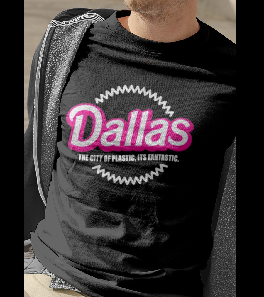 Bullzerk Dallas The City Of Plastic Its Fantastic Barbie T-Shirt
