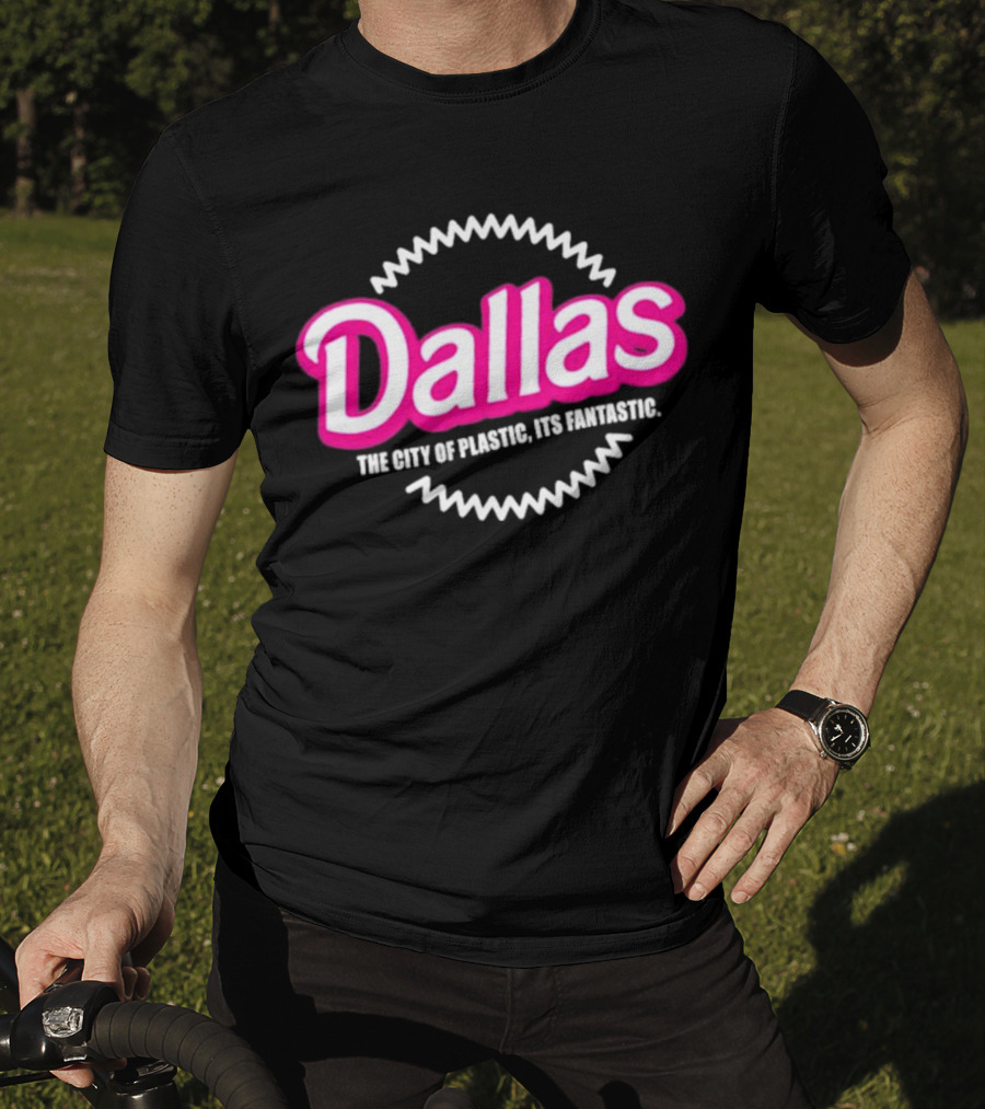 Bullzerk Dallas The City Of Plastic Its Fantastic Barbie T-Shirt