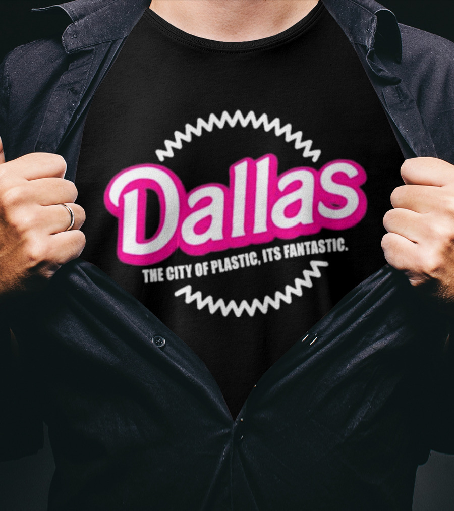 Bullzerk Dallas The City Of Plastic Its Fantastic Barbie T-Shirt