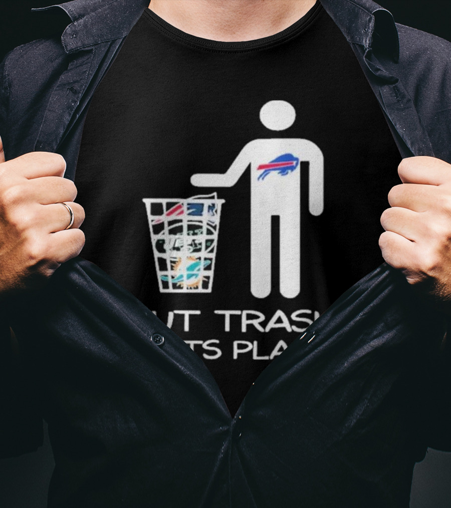 Buffalo Bills Put Trash In Its Place Funny NFL T-Shirt
