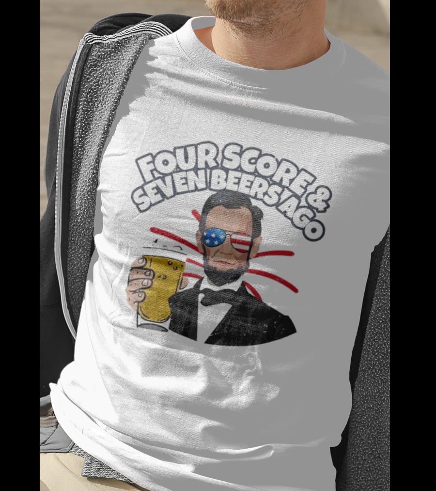 Four Score And Seven Beers Ago American Flag Sunglasses Beer Lincoln T-Shirt