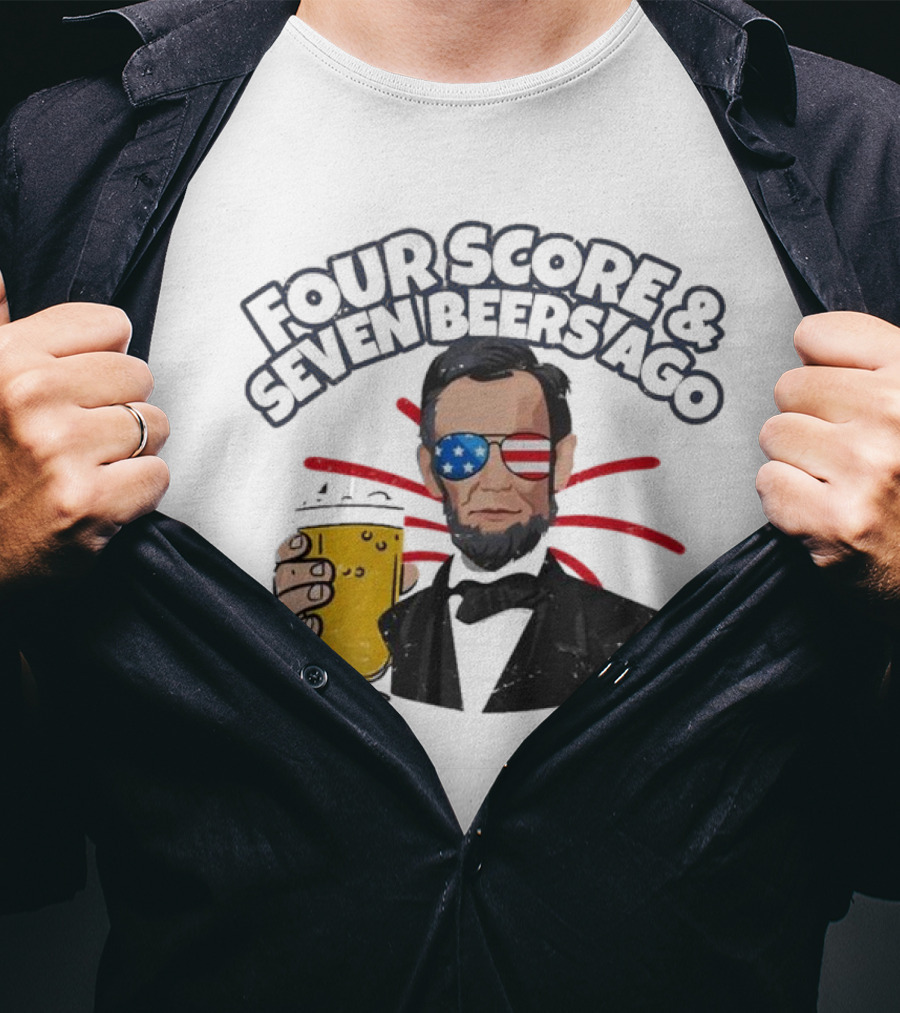 Four Score And Seven Beers Ago American Flag Sunglasses Beer Lincoln T-Shirt