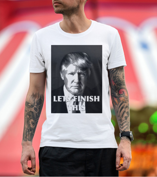 Premium T-Shirt: Lets Finish This Donald Trump Face T-Shirt Lets Finish This Donald Trump Face T-Shirt