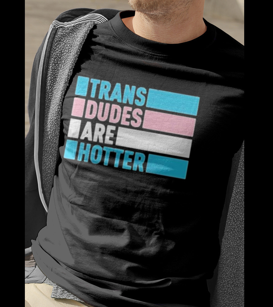 Trans Dudes Are Hotter Rowan Jetté Knox T-Shirt
