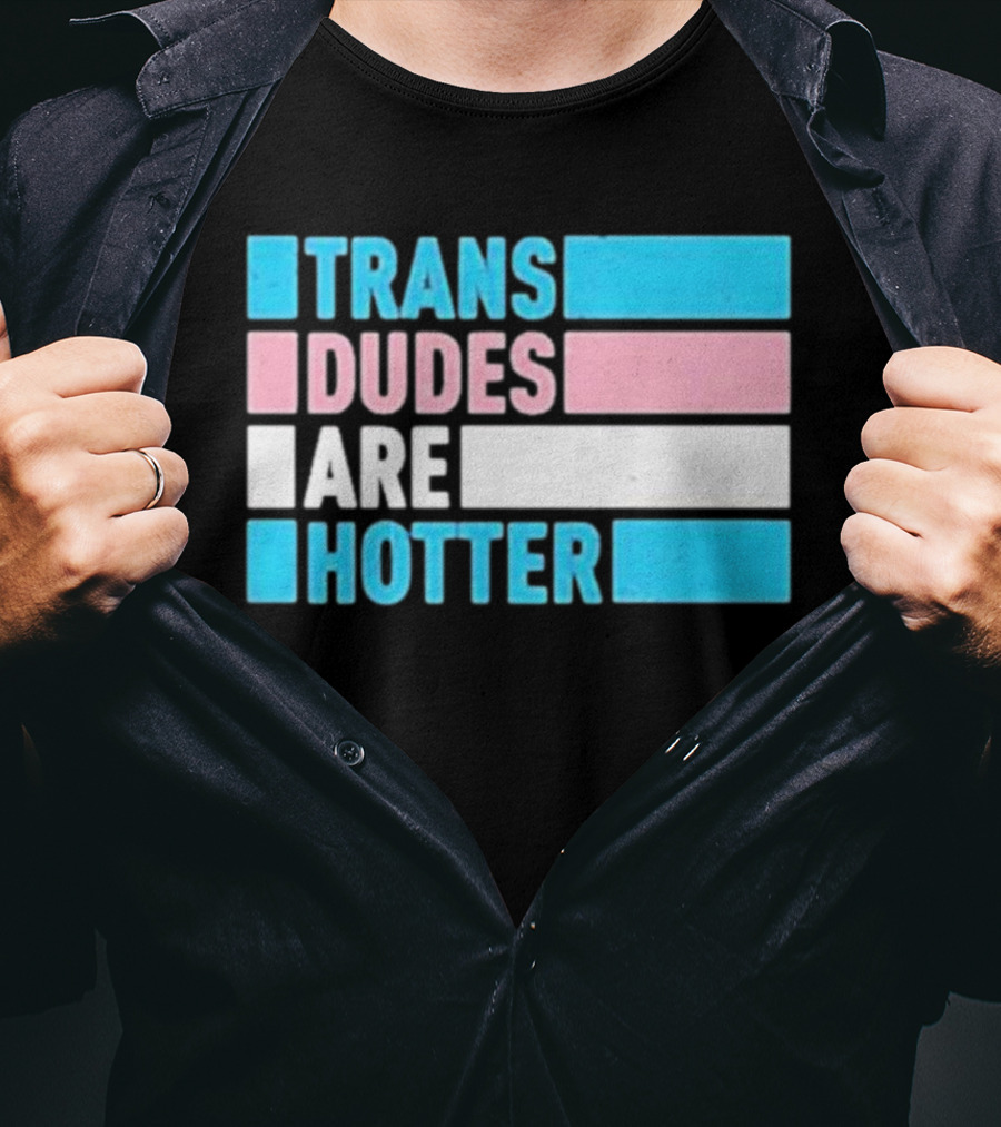 Trans Dudes Are Hotter Rowan Jetté Knox T-Shirt