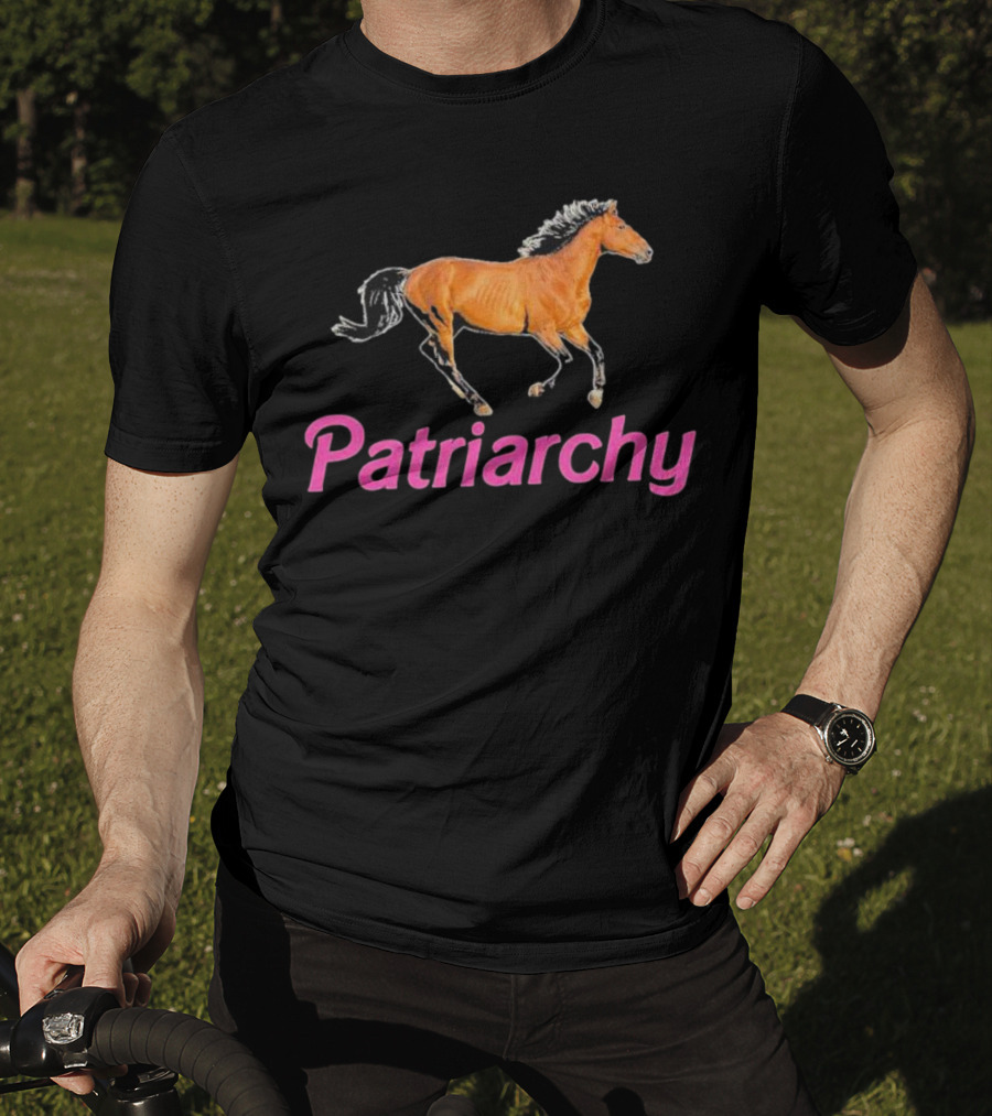 Patriarchy Horse Barbie Running Horse T-Shirt
