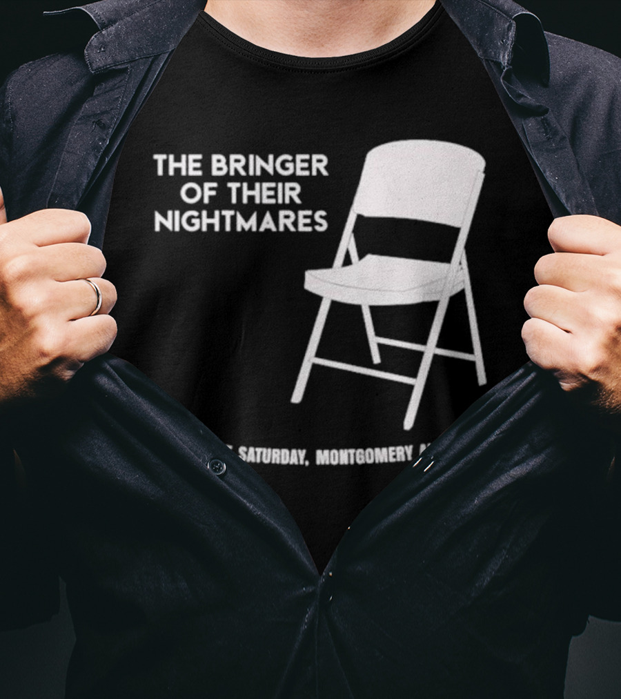 The Bringer Of Their Nightmares Whoop Dat Saturday Montgomery AL 8 5 23 T-Shirt