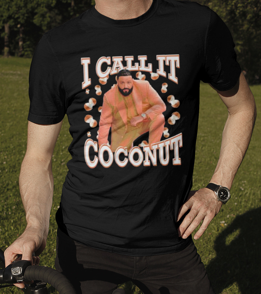 I Call It Coconut Dj Khaled T-Shirt
