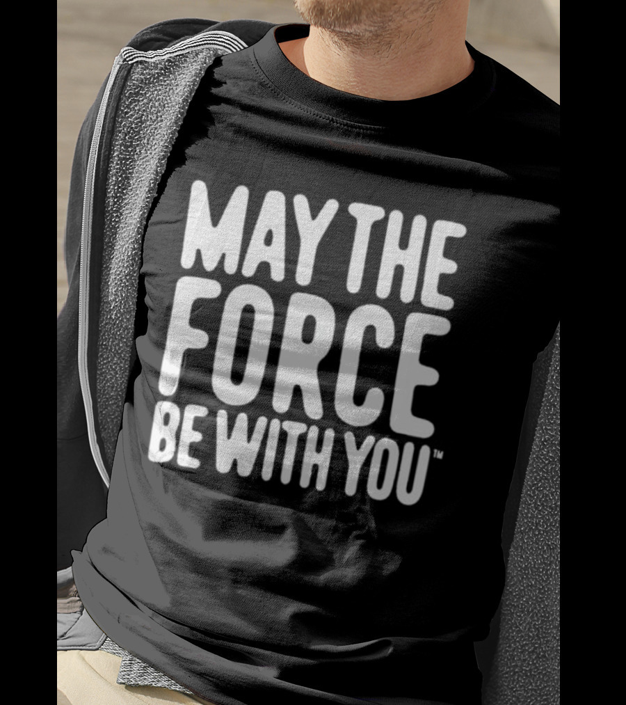 May The Force Be With You Star Wars Merchandise T-Shirt