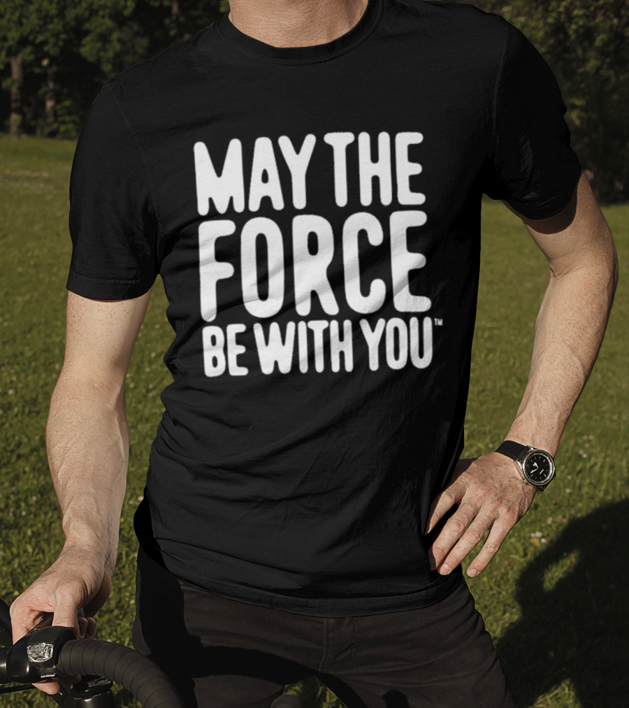 May The Force Be With You Star Wars Merchandise T-Shirt