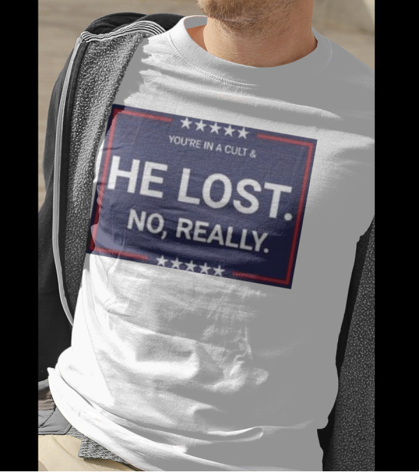 You're In A Cult He Lost No Really Jon Cooper T-Shirt