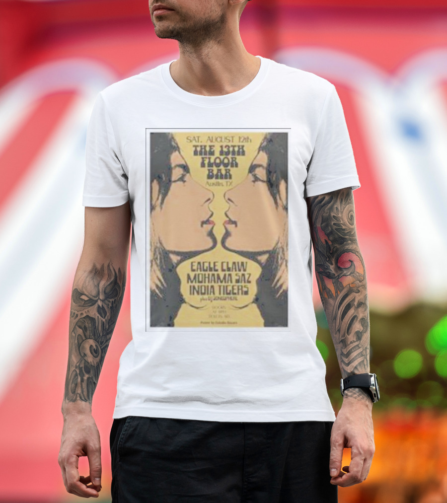 Eagle Claw Mohama Saz India Tigers The 13th Floor Bar Austin TX August 12th T-Shirt
