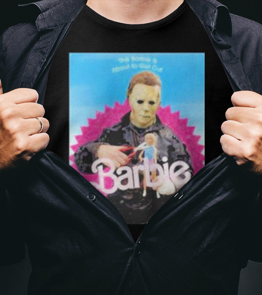 Michael Myers This Barbie Is About To Get Cut T-Shirt