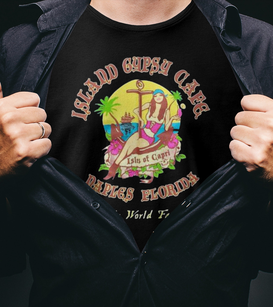 Island Gypsy Cafe Naples Florida Isles Of Capri Locally World Famous Bikini Girl Sunset T-Shirt