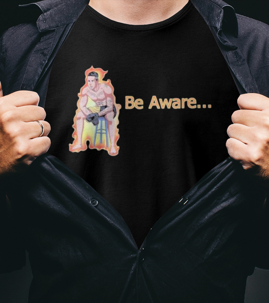 Be Aware. Ronnie Zarazua Wrestling Figure On Fire Stool T-Shirt