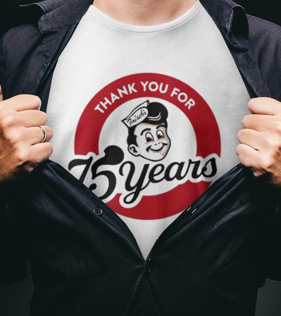 Thank You For Frisch's 75 Years T-Shirt