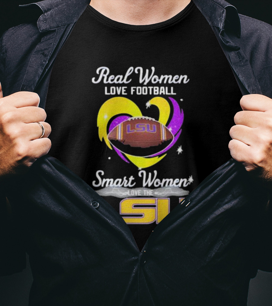 Real Women Love Football Smart Women Love The LSU Tigers T-Shirt