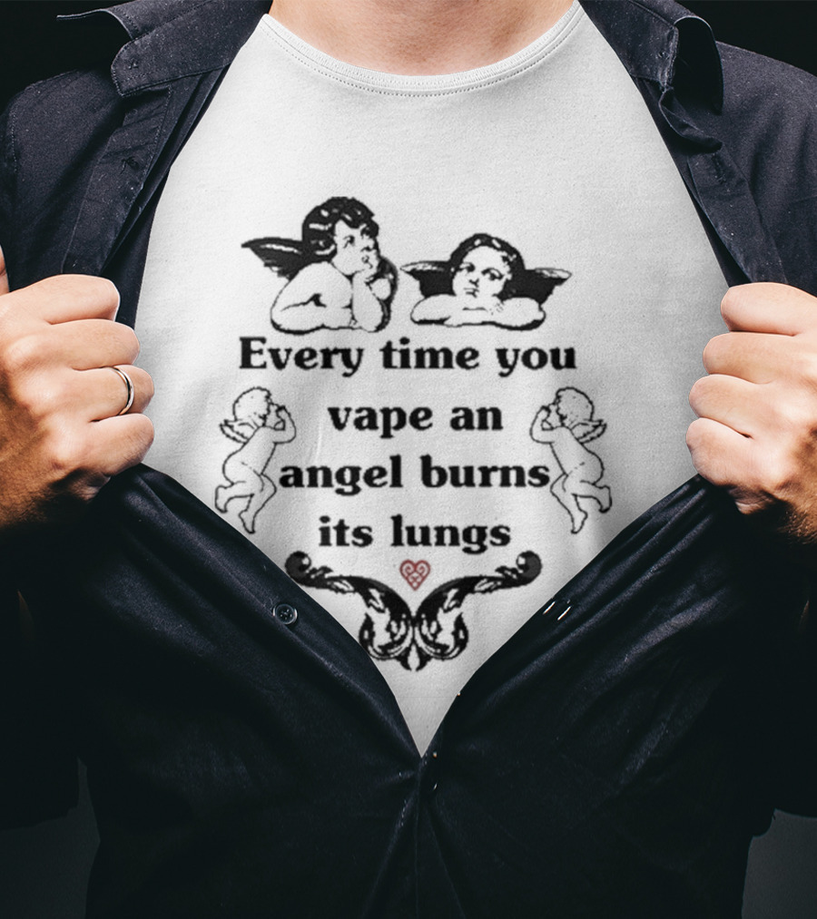 Every Time You Vape An Angel Burns Its Lungs Angels Cherubs Smoking Heart Warning T-Shirt