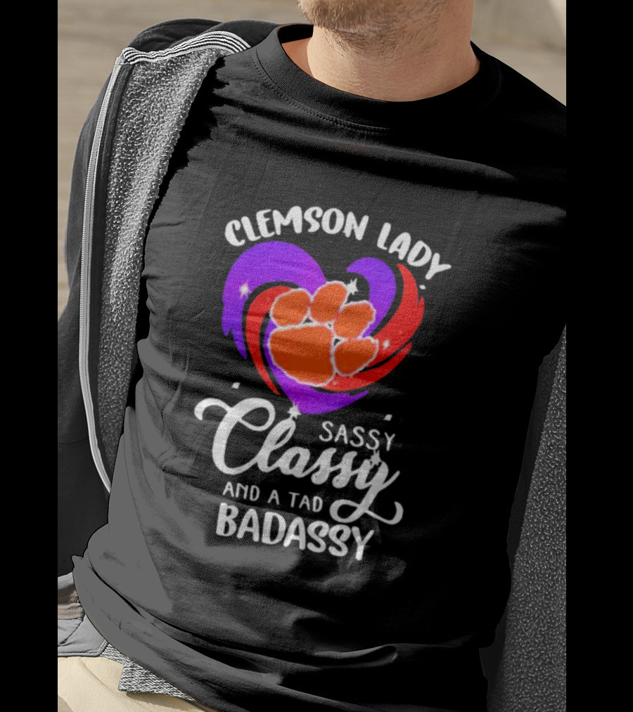 Clemson Lady Sassy Classy And A Tad Badassy Tiger Paw Heart T-Shirt