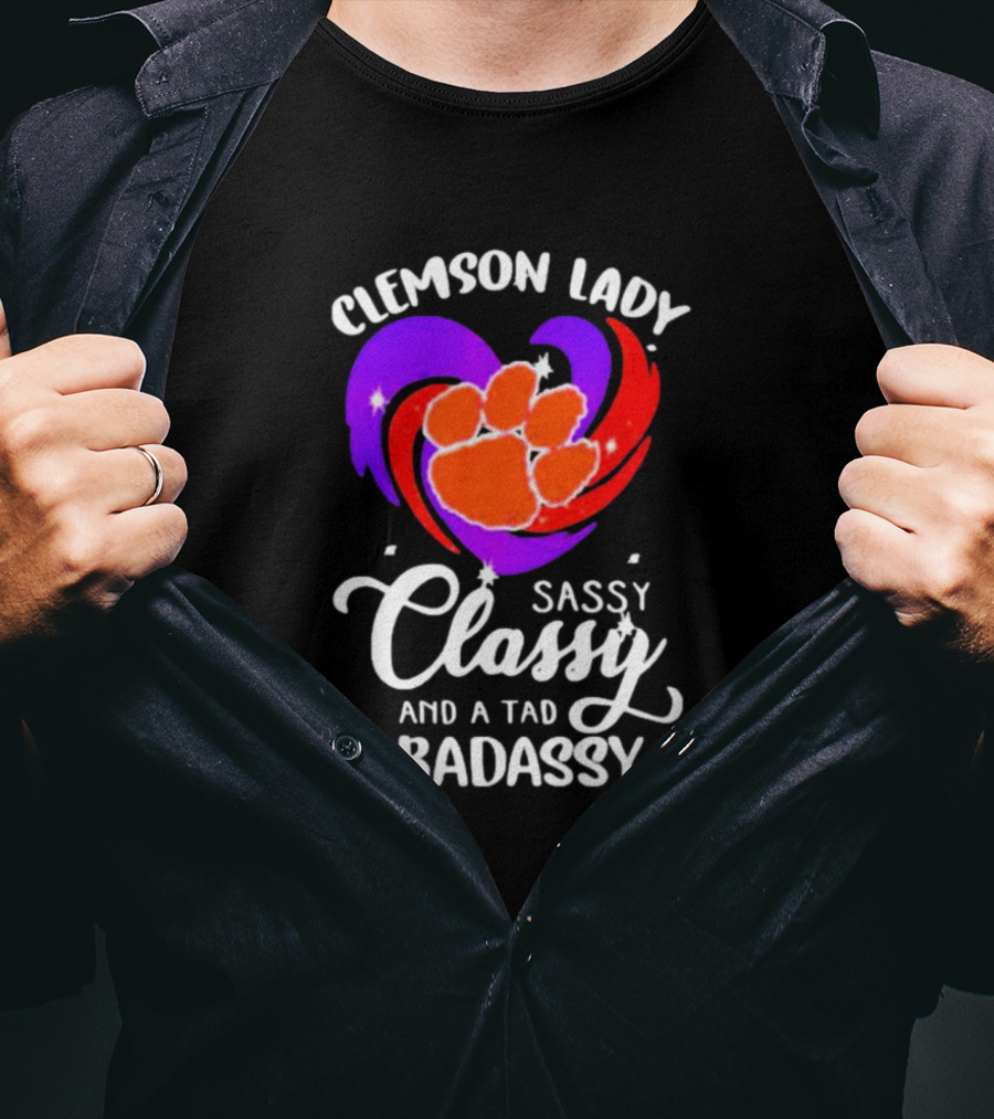 Clemson Lady Sassy Classy And A Tad Badassy Tiger Paw Heart T-Shirt