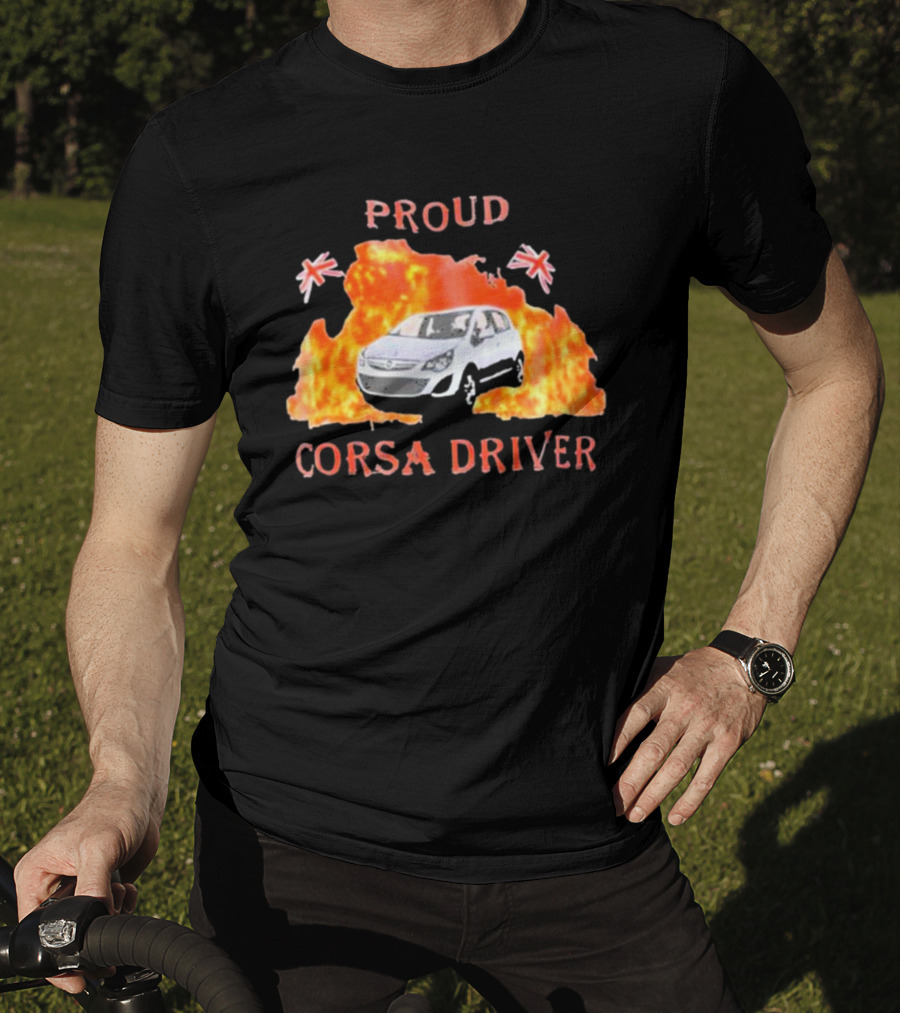 Proud Corsa Driver With UK Flames And Flags T-Shirt